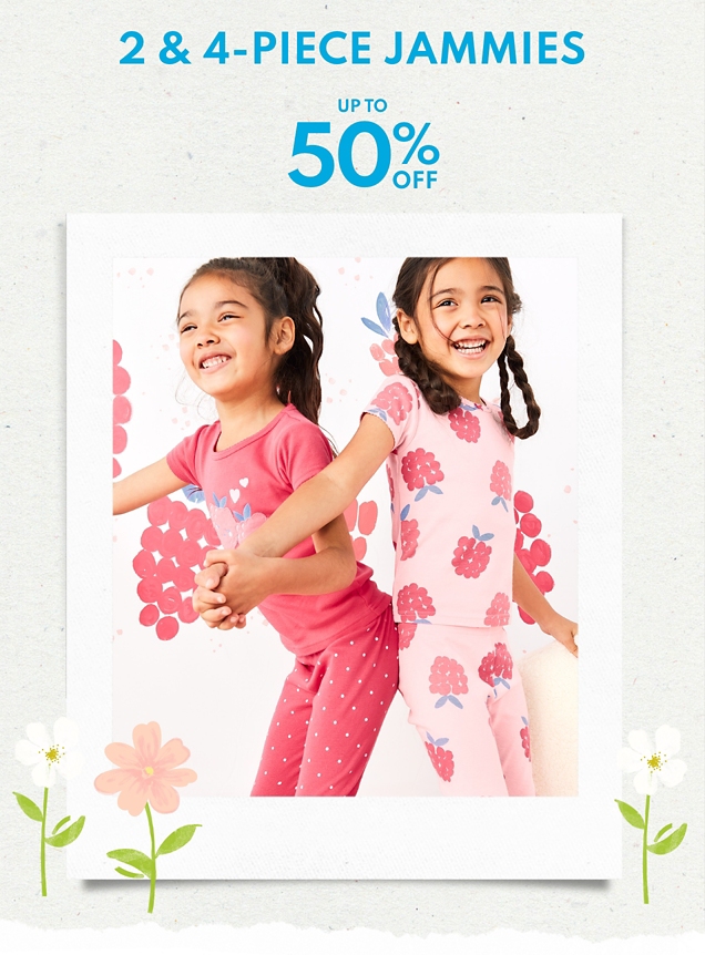2 & 4-PIECE JAMMIES | UP TO 50% OFF* 