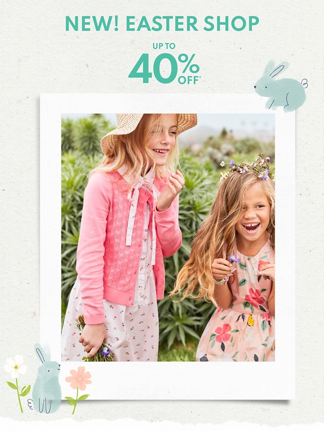 NEW! EASTER SHOP UP TO 40% OFF*
