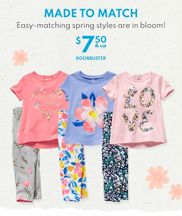 MADE TO MATCH | Easy-matching spring styles are in bloom! | $7.50 & up DOORBUSTER