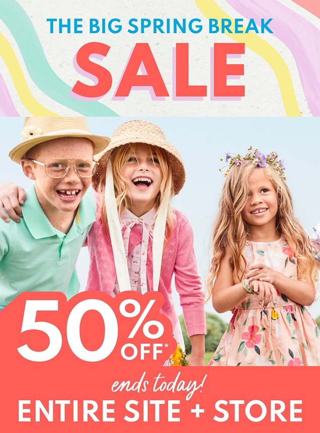 THE BIG SPRING BREAK SALE 50% OFF* ends today ENTIRE SITE + STORE