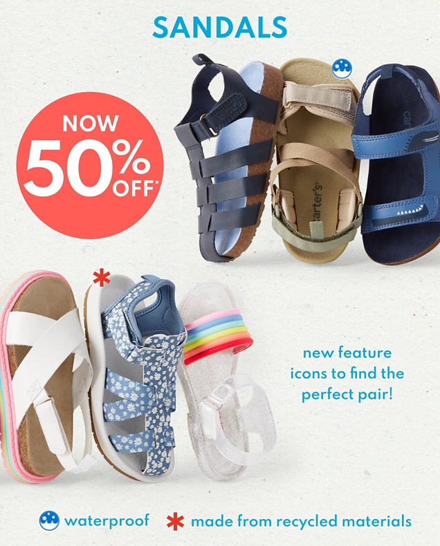 SANDALS NOW 50% OFF* new feature icons to find the perfect pair! waterproof made from recycled materials 