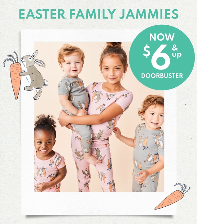 EASTER FAMILY JAMMIES NOW $6 & up DOORBUSTER