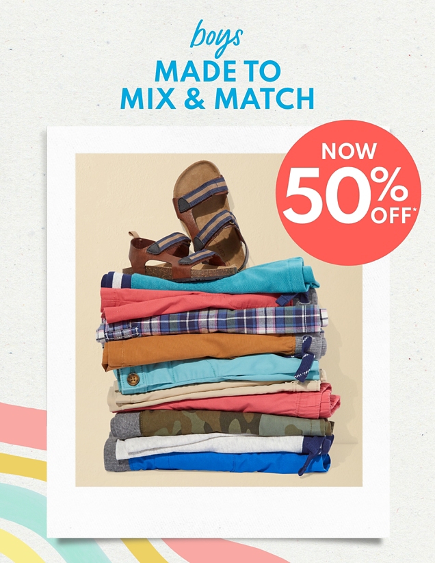 boys MADE TO MIX & MATCH NOW 50% OFF*