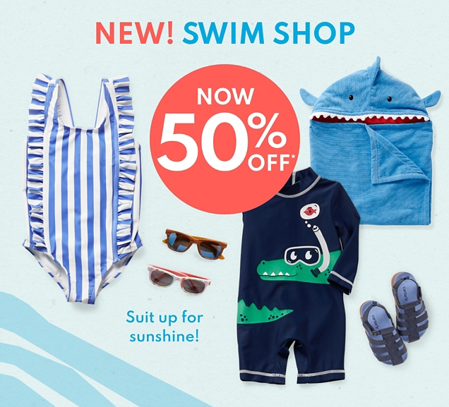 NEW! SWIM SHOP NOW 50% OFF* Suit up for sunshine!