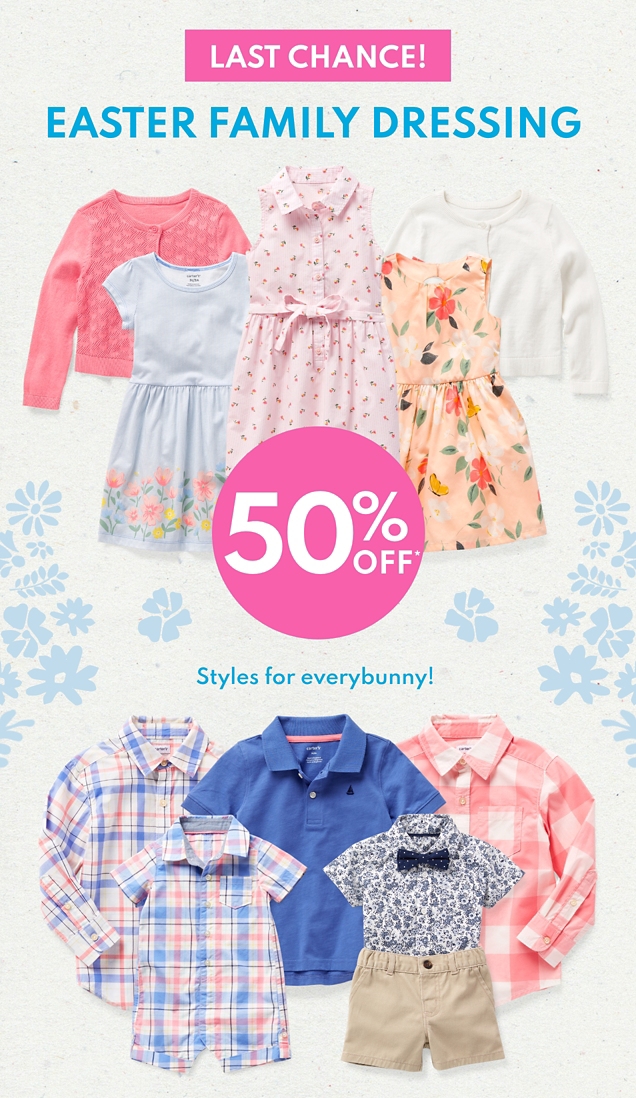 LAST CHANCE! EASTER FAMILY DRESSING | 50% OFF* | Styles for every bunny! 