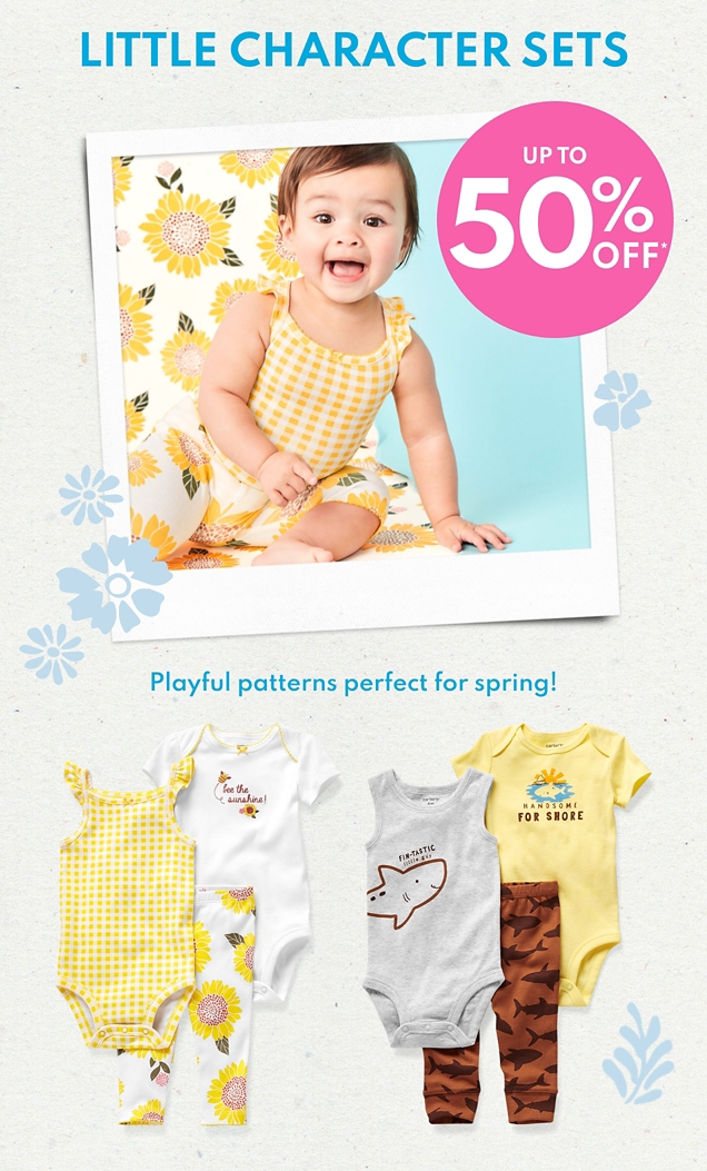 LITTLE CHARACTER SETS | UP TO 50% OFF* | Playful patterns perfect for spring!