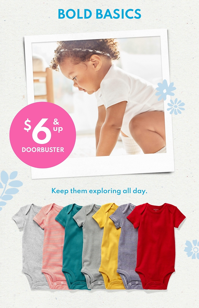 BOLD BASICS | $6 & up DOORBUSTER | Keep them exploring all day. 