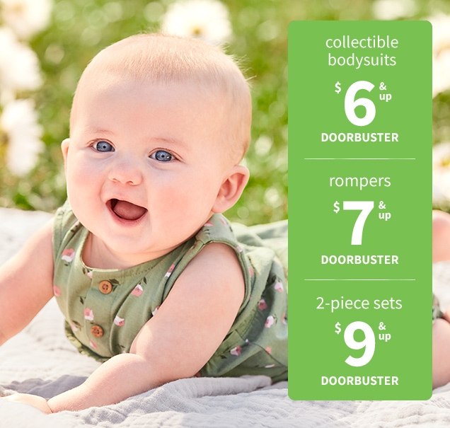 collectible bodysuits $6 & up DOORBUSTER | rompers $7 & up DOORBUSTER | 2-piece sets $9 & up DOORBUSTER