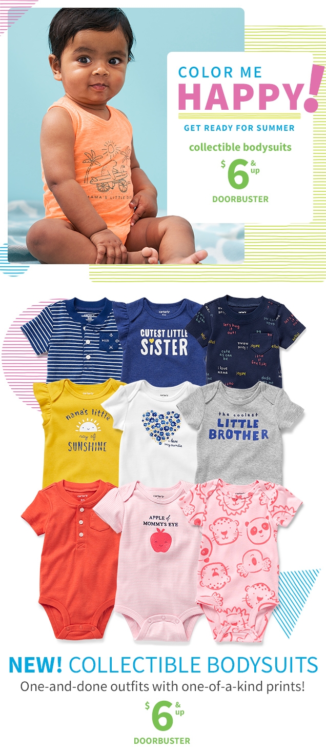 COLOR ME HAPPY! | GET READY FOR SUMMER | collectible bodysuits | $6 & up DOORBUSTER | NEW! COLLECTIBLE BODYSUITS | One-and-done outfits with one-of-a-kind prints! | $6 & up DOORBUSTER