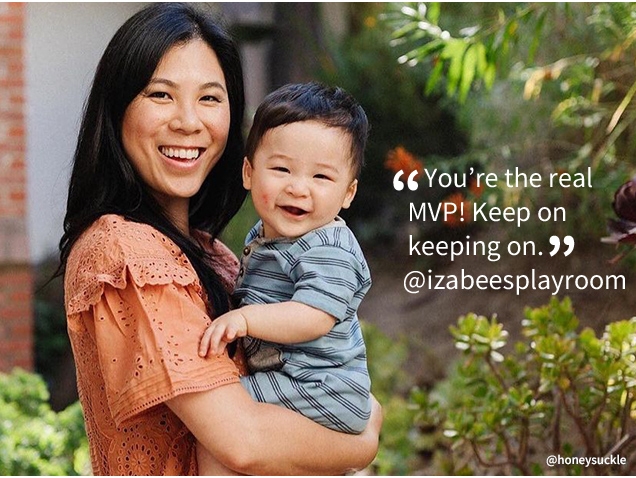“You’re the real MVP! Keep on keeping on.” | @izabeesplayroom | @honeysuckle