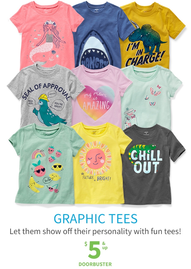 GRAPHIC TEES | Let them show off their personality with fun tees! | $5 & up DOORBUSTER 