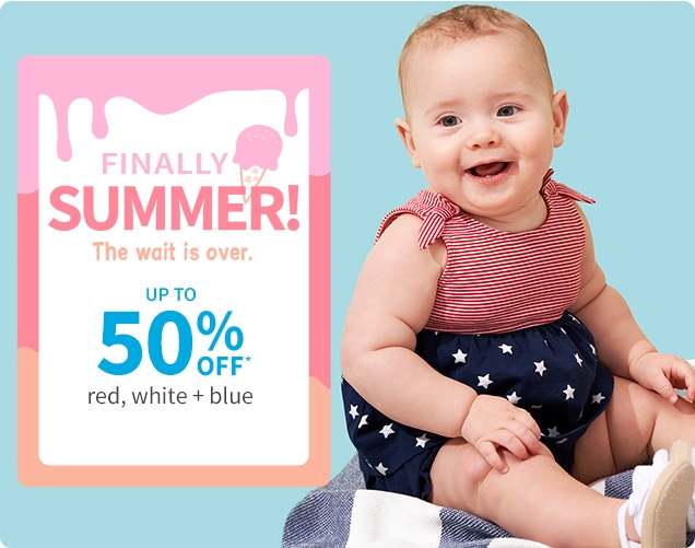 FINALLY SUMMER! | The wait is over. | UP TO 50% OFF* | red, white + blue 