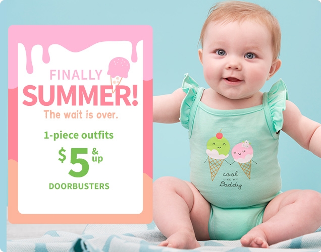 FINALLY SUMMER! | The wait is over. | 1‐piece outfits | $5 & up | DOORBUSTERS