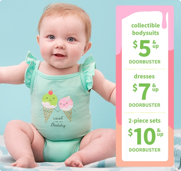 collectible bodysuits | $5 & up | DOORBUSTER | dresses $7 & up | DOORBUSTER | 2-piece sets | $10 & up | DOORBUSTER