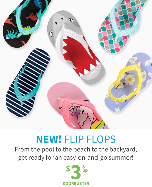NEW! FLIP FLOPS | From the pool to the beach to the backyard, get ready for an easy-on-and-go summer! | $3 & up | DOORBUSTER