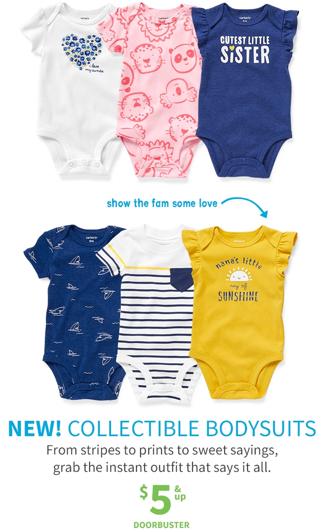 show the fam some love | NEW! COLLECTIBLE BODYSUITS | From stripes to prints to sweet sayings, grab the instant outfit that says it all. | $5 & up DOORBUSTER