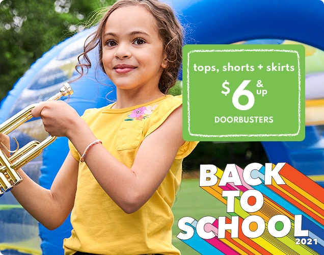 tops, shorts + skirts | $6 & up DOORBUSTERS | BACK TO SCHOOL 2021