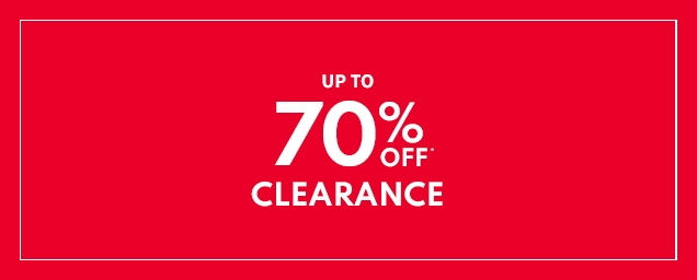UP TO | 70 % OFF* | CLEARANCE