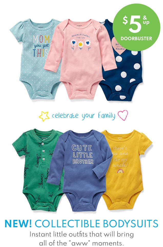 $5 & up DOORBUSTER | celebrate your family | NEW! COLELCTIBLE BODYSUITS | Instant little outfits that will bring all of the "aww" moments.