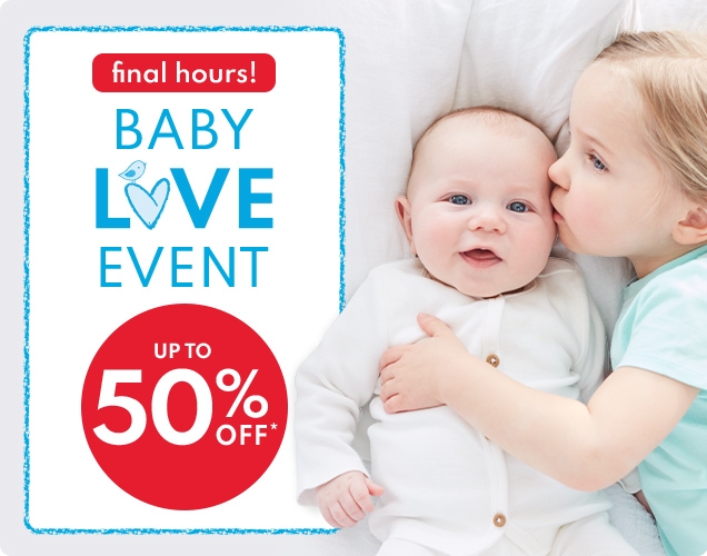 final hours! | BABY LOVE EVENT | UP TO 50% OFF*