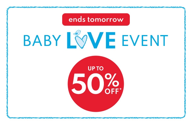 end tomorrow | BABY LOVE EVENT | UP TO 50% OFF*