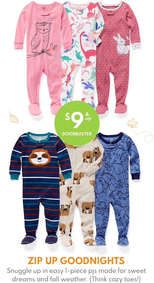 $9 & up DOORBUSTER | ZIP UP GOODNIGHTS | Snuggle up in easy 1-piece pjs made for sweet dreams and fall weather. (Think cozy toes!)