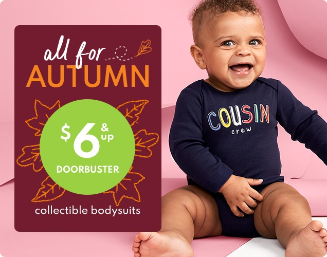 all for AUTUMN | $6 & up DOORBUSTER | collectible bodysuits