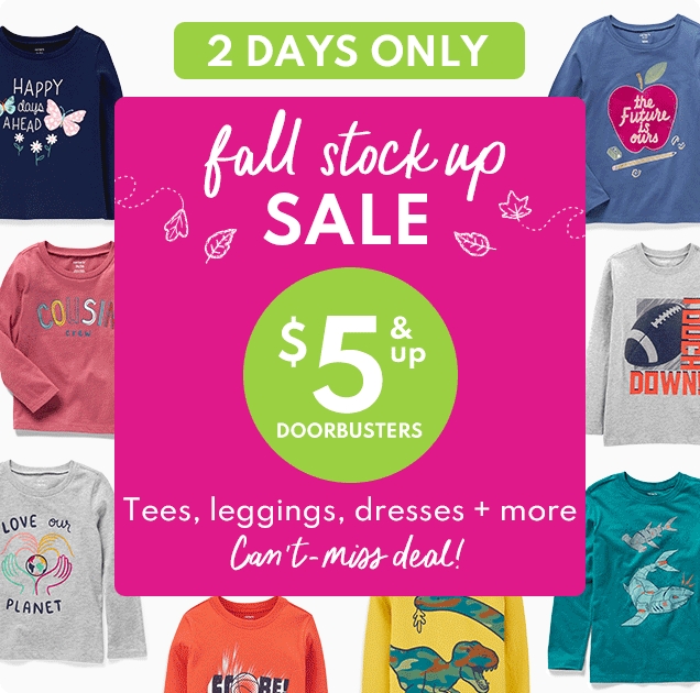 2 DAYS ONLY | fall stock up SALE | $5 & up DOORBUSTERS | Tees, leggings, dresses + more | Can't-miss deal!