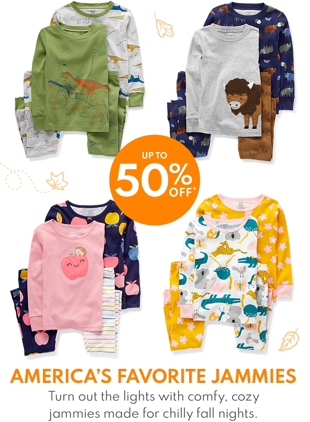 UP TO 50% OFF* | AMERICA'S FAVORITE JAMMIES | Turn out the lights with comfy, cozy jammies made for chilly fall nights.