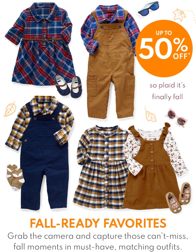UP TO 50% OFF* | so plaid it's finally fall | FALL-READY FAVORITES Grab the camera and capture those can't-miss, fall moments in must-have, matching outfits.