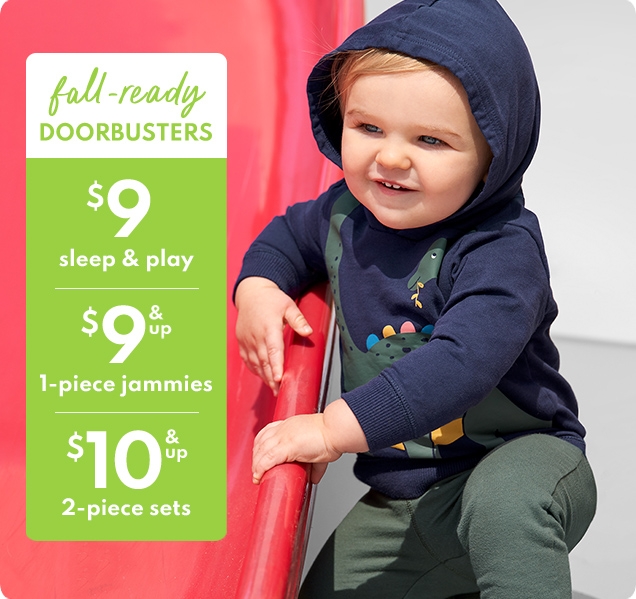fall-ready DOORBUSTERS | $9 sleep & play | $9 & up 1-piece jammies | $10 & up 2-piece sets 