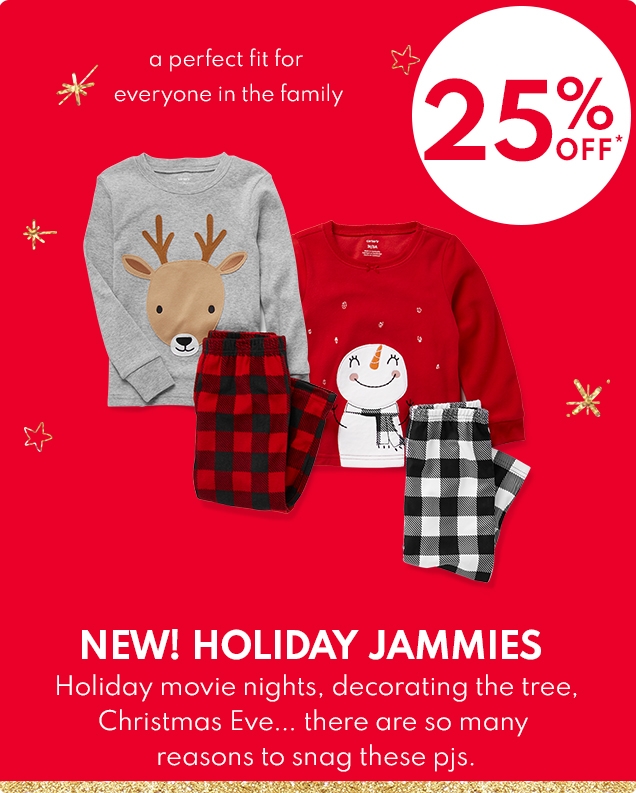 a perfect fit for everyone in the family | 25% OFF* | NEW! HOLIDAY JAMMIES | Holiday movie nights, decorating the tree, Christmas Eve... there are so many reasons to snag these pjs.