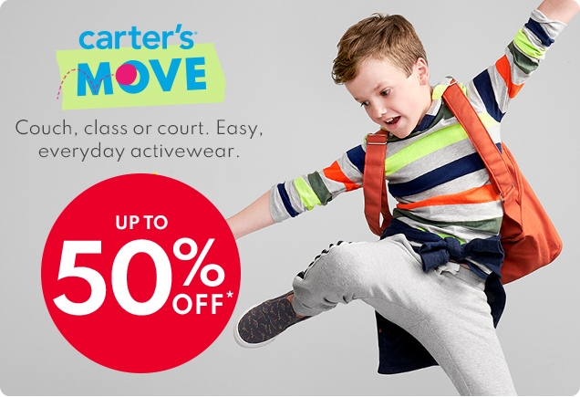 carter's MOVE | Couch, class or court. Easy, everyday activewear. | UP TP 50% OFF*
