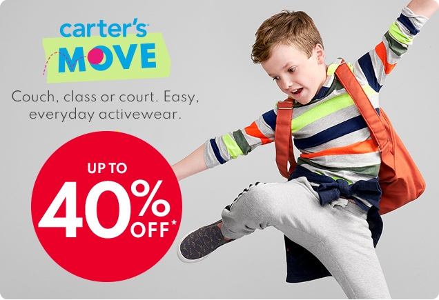 carter's MOVE | Couch, class, or court. Easy, everyday activewear. | UP TO 40% OFF*
