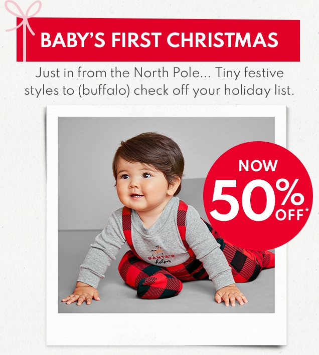 BABY'S FIRST CHRISTMAS | Just in from the North Pole... Tiny festive styles to (buffalo) check off your holiday list. | NOW 50% OFF*