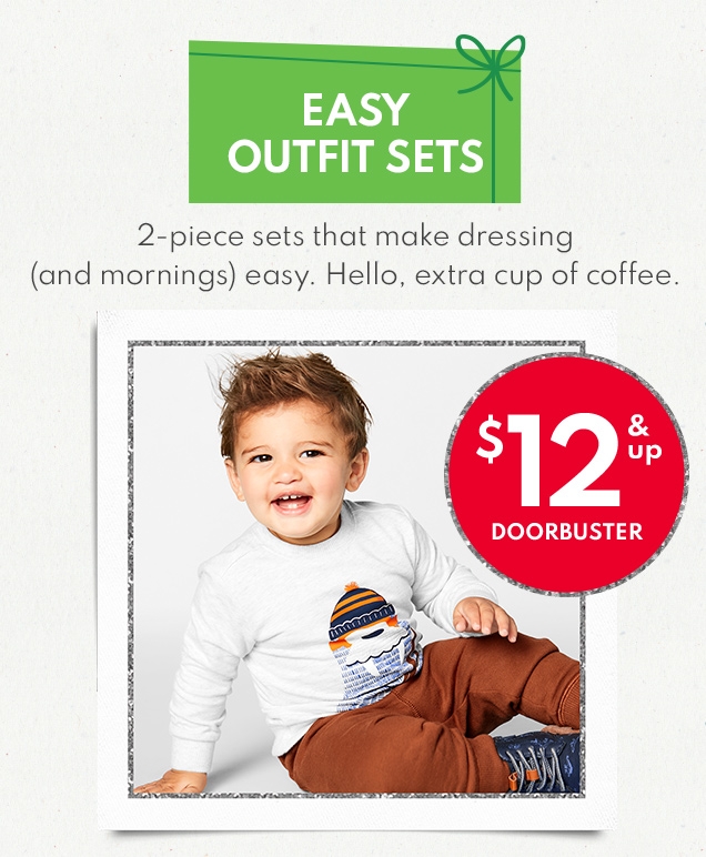 EASY OUTFIT SETS | 2 -piece sets that make dressing (and mornings) easy. Hello, extra cup of coffee. | $12 & up DOORBUSTER 