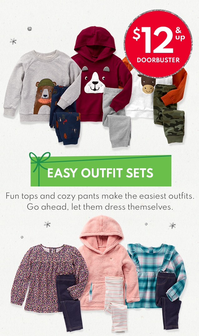 $12 & up DOORBUSTER | EASY OUTFIT SETS | Fun tops and cozy pants make the easiest outfits. | Go ahead, let them dress themselves. 