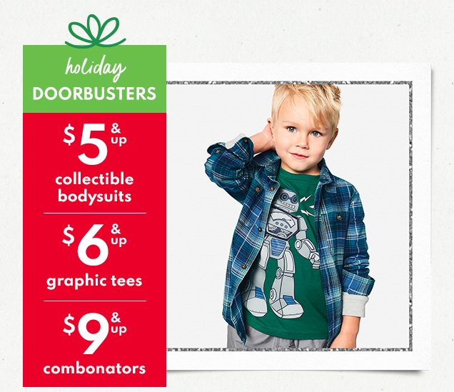 holiday DOORBUSTER $5 & up collectible bodysuits $6 & up graphic tees $6 & up combonators