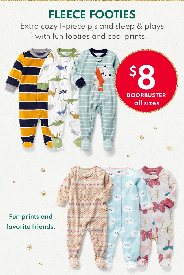 FLEECE FOOTIES | Extra cozy 1-piece pjs and sleep & plays with fun footies and cool prints. | $8 DOORBUSTER all sizes | Fun prints and favorite friends. 
