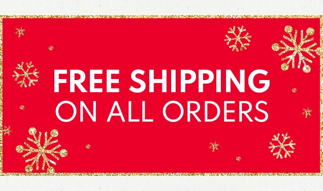 FREE SHIPPING ON ALL ORDERS 