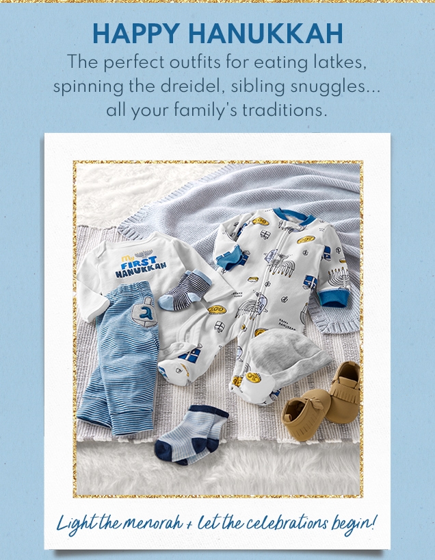 HAPPY HANUKKAH | The perfect outfits for eating latkes, spinning the dreidel, sibling snuggles... | all your family's traditions. | Light the menorah + let the celebrations begin! 