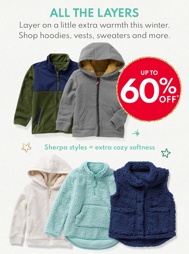 ALL THE LAYERS | Layer on a little extra warmth this winter. Shop hoodies, vests, sweaters and more. | UP TO 60% OFF* | Sherpa styles = extra cozy softness