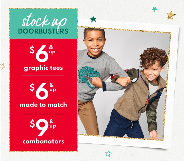 stock up DOORBUSTERS | $6 & up graphic tees | $6 & up made to match | $9 & up combonators 