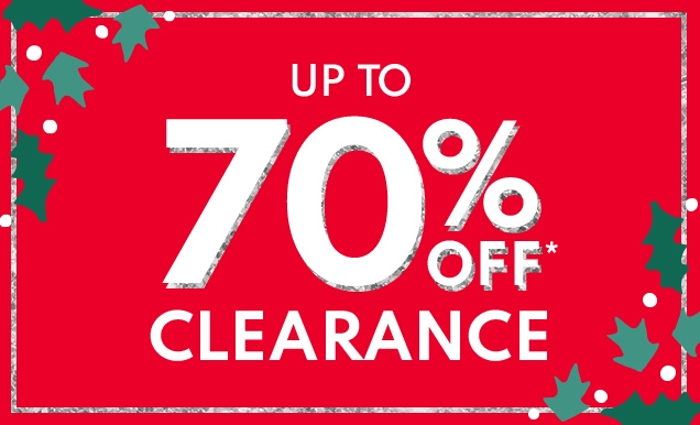 UP TO | 70% OFF* | CLEARANCE