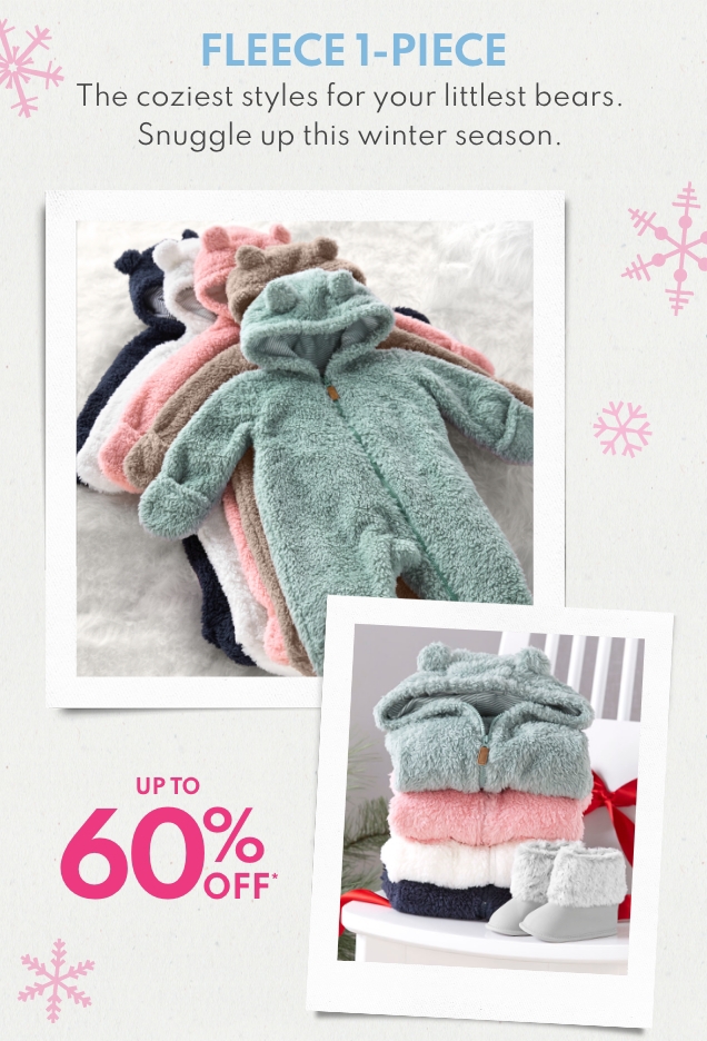 FLEECE 1-PIECE | The coziest styles for your littlest bears. Snuggle up this winter season. | UP TO 60% OFF*