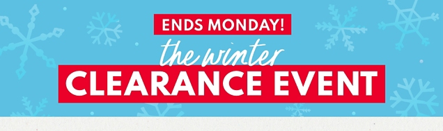 ENDS MONDAY! | the winter CLEARANCE EVENT 