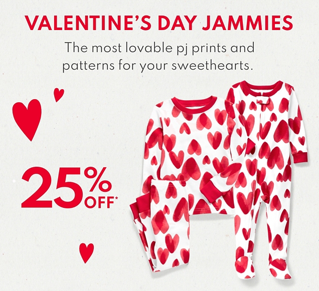 VALENTINE'S DAY JAMMIES | The most lovable pj prints and patterns for your sweethearts. | 25% OFF* 