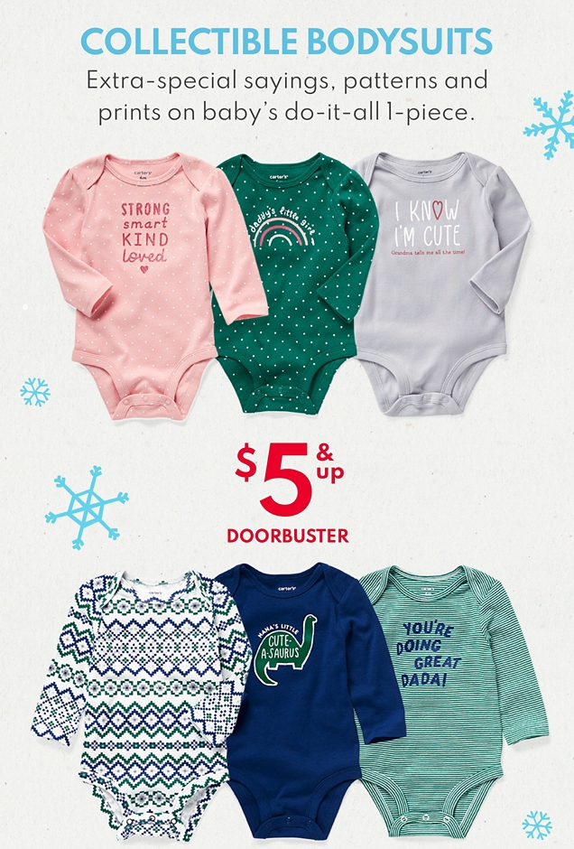 COLLECTIBLE BODYSUITS | Extra-special sayings, patterns and prints on baby's do-it-all 1 piece. | $5 & up DOORBUSTER 