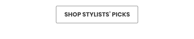 SHOP STYLISTS' PICKS 