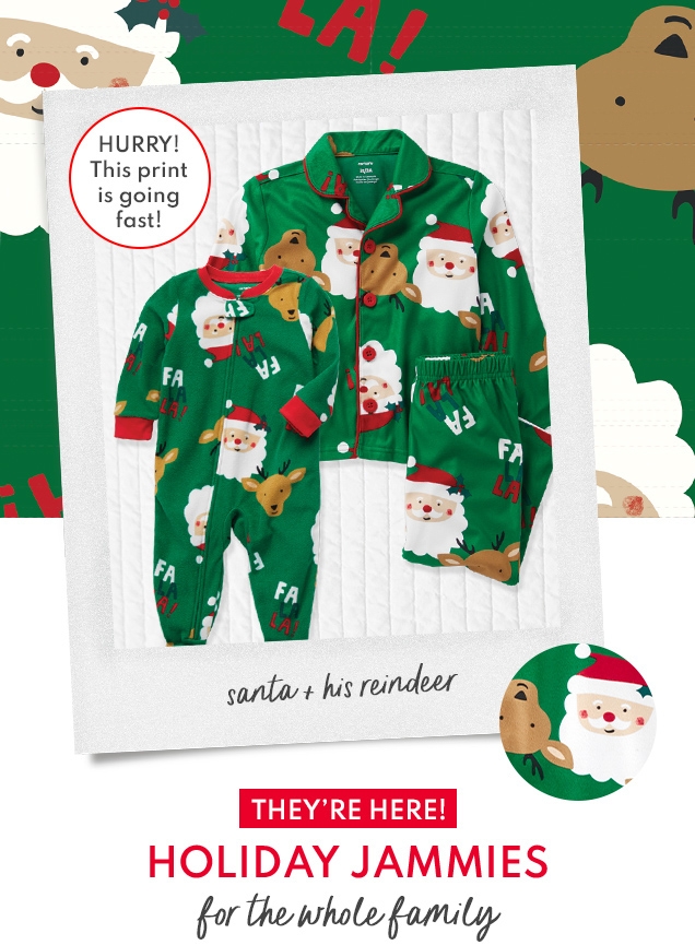 HURRY! | This print is going fast! | santa + his reindeer | THEY'RE HERE! | HOLIDAY JAMMIES | for the whole family 